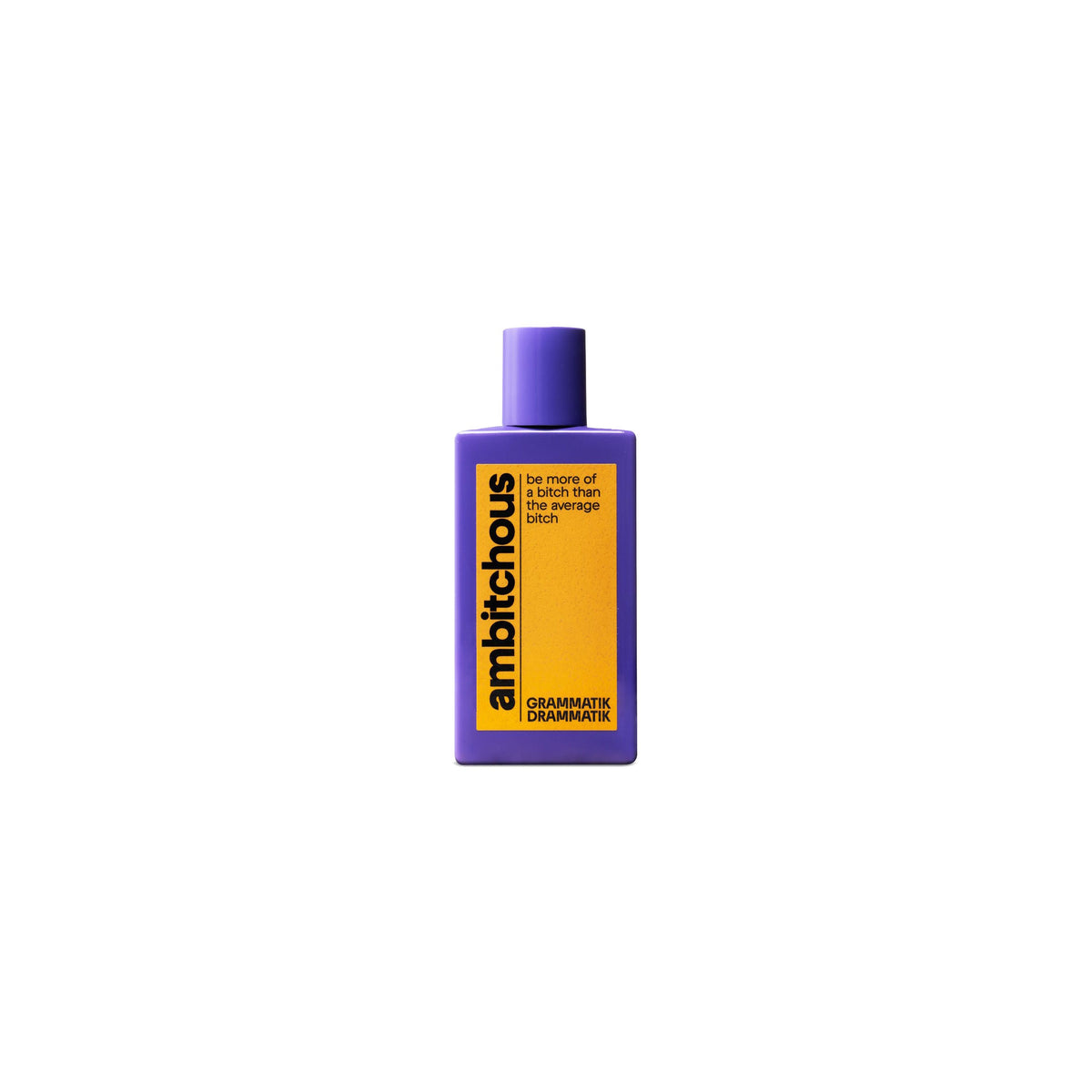 Grammatik Drammatik Ambitchous Edp 100 
Ml